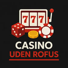 Online Casino Uden Rufus En Guide til Spil uden Begrænsninger
